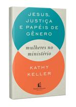 Livro - Jesus, justiça e papéis de gênero Livro - Jesus, justiça e papéis de gênero