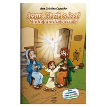 Livro Jesus Maria E José: Minha Família Vossa é Canção Nova