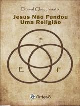 Livro - Jesus Nao Fundou Uma Religiao Livro - Jesus Nao Fundou Uma Religiao