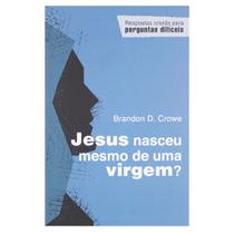 Livro: Jesus Nasceu Mesmo de Uma Virgem Brandon D. Crowe