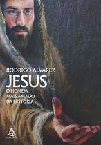Livro - Jesus, o homem mais amado da história (Jesus, o homem mais amado da história - Livro 1)