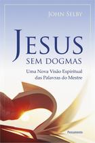 Livro - Jesus Sem Dogmas Livro - Jesus Sem Dogmas