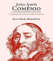 Livro: João Amós Comênio e As Origens da Ideologia Pedagógica Jean-marc Berthoud - MONERGISMO