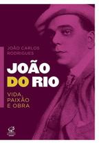 Livro - João do Rio: vida, paixão e obra
