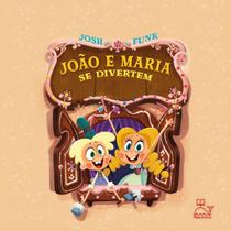 Livro - João e Maria se divertem - E se os personagens pudessem escrever a própria história? Livro - João e Maria se divertem - E se os personagens pudessem escrever a própria história?