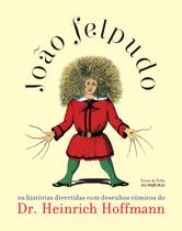 Livro - João Felpudo ou histórias divertidas com desenhos cômicos do Dr. Heinrich Hoffmann