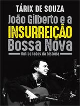 Livro - Joao Gilberto E A Insurreicao Bossa Nova - Outros Lados Da Historia Livro - Joao Gilberto E A Insurreicao Bossa Nova - Outros Lados Da Historia