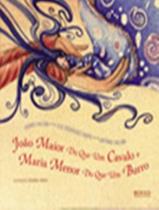 Livro - Joao Maior Que Um Cavalo E Maria Menor Que Um Burro