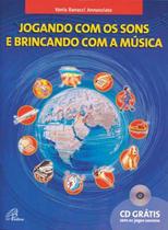 Livro - Jogando com os sons e brincando com a música - vol. I - Inclui CD Livro - Jogando com os sons e brincando com a música - vol. I - Inclui CD