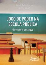 Livro - Jogo de poder na escola pública: o professor em xeque Livro - Jogo de poder na escola pública: o professor em xeque