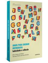 Livro - Jogos para ensinar ortografia - Ludicidade e reflexão