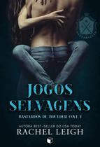 Livro - Jogos selvagens (Bastardos de Boulder Cove Livro 1)