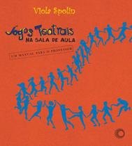 Livro - Jogos teatrais na sala de aula Livro - Jogos teatrais na sala de aula