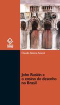 Livro - John Ruskin e o ensino do desenho no Brasil