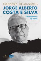 Livro - JORGE ALBERTO COSTA E SILVA - UM ASTRÔNOMO DA MENTE