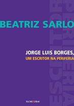 Livro - Jorge Luis Borges, um escritor na periferia