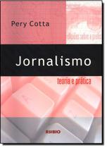 Livro Jornalismo - Teoria e Prática dos Profissionais de Imprensa: Livro de Pery Cotta - Essenciais Fundamentos e Práticas do Jornalismo. - Editora Rubio