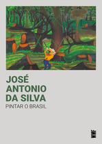 Livro - José Antonio da Silva - Pintar o Brasil Livro - José Antonio da Silva - Pintar o Brasil