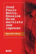 Livro - José Paulo Netto. Ensaios de um marxista sem repouso