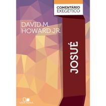 Livro Josué: Comentário Exegético David M. Howard Jr. Vida Nova