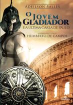 Livro - Jovem gladiador e a última carta de Paulo, O Livro - Jovem gladiador e a última carta de Paulo, O