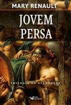 Livro - Jovem persa - Trilogia de Alexandre, O Grande Livro - Jovem persa - Trilogia de Alexandre, O Grande