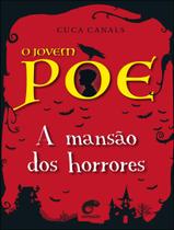Livro - Jovem Poe: A Mansao Dos Horrores,O Livro - Jovem Poe: A Mansao Dos Horrores,O