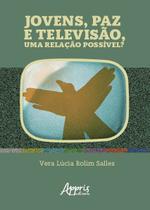 Livro - Jovens, paz e televisão, uma relação possível?