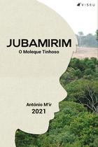 Livro - Jubamirim, o moleque tinhoso -