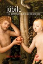 Livro - Júbilo ou os tormentos do discurso religioso