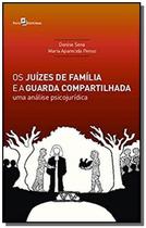 Livro - Juizes De Familia E A Guarda Compartilhada, Os - Pac - Paco Editorial