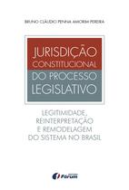 Livro - Jurisdição constitucional do processo legislativo - legitimidade, reinterpretação e remodelagem do sistema no Brasil