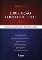 Livro - Jurisdição constitucional II - Cidadania e direitos fundamentais Livro - Jurisdição constitucional II - Cidadania e direitos fundamentais