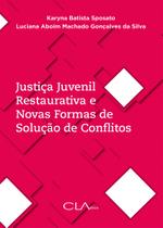 Livro - Justiça juvenil restaurativa e novas formas de solução de conflitos