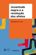 Livro - Juventude negra e a revolução dos afetos Livro - Juventude negra e a revolução dos afetos