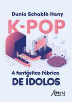 Livro - K-pop a fantástica fábrica de àdolos