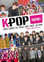 Livro - K-Pop Now! - Tudo sobre os ídolos que você já ama