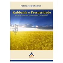 Livro - Kabbalah e Prosperidade - A arte de viver uma vida próspera e sustentável Rabino Joseph Saltoun