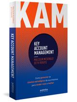 Livro - KAM - Key Account Management: Como gerenciar os clientes estratégicos da sua empresa para vender mais e melhor Livro - KAM - Key Account Management: Como gerenciar os clientes estratégicos da sua empresa para vender mais e melhor