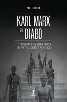 Livro - Karl Marx e o Diabo: o comunismo e sua longa marcha de morte, falsidade e infiltração