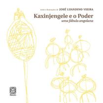 Livro - Kaxinjengele E O Poder Uma Fábula Angolana
