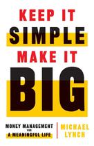 Livro Keep It Simple, Make It Big: Gestão de dinheiro