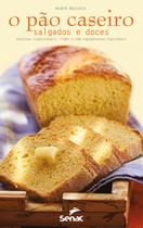 Livro - Kit - O pão caseiro : Salgados e doces - Receitas tradicionais, light e com ingrediente funcionais