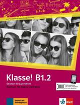 Livro - Klasse! B1.2 - Kursbuch Mit Audios Und Videos - KLETT & MACMILLAN BR Livro - Klasse! B1.2 - Kursbuch Mit Audios Und Videos - KLETT & MACMILLAN BR