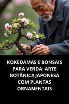 Livro Kokedamas E Bonsais Para Venda Arte Botânica Japonesa Com Plantas Ornamentais Livro Kokedamas E Bonsais Para Venda Arte Botânica Japonesa Com Plantas Ornamentais