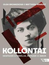 Livro - Kollontai - Desfazer A Familia, Refazer O Amor
