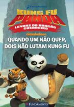 Livro - Kung Fu Panda - Quando Um Não Quer, Dois Não Lutam Kung Fu (Dreamworks)