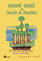 Livro - Kurumi Guaré no coração da Amazônia