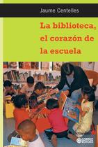 Livro - La Biblioteca, el corazón de la escula Livro - La Biblioteca, el corazón de la escula