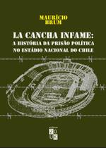 Livro - La Cancha Infame - A história da prisão política no estádio nacional do Chile